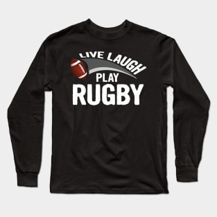 Live laugh play rugby sport Long Sleeve T-Shirt